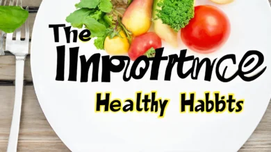 The importance of healthy eating habits